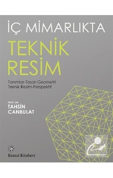 İç Mimarlıkta Teknik Resim / Tahsin Canbulat
