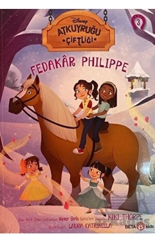 Disney Atkuyruğu Çiftliği Cilt - 3 Fedakar Philippe - Kiki Thorpe - Beta Kids Disney Atkuyruğu Çiftliği Cilt - 3 Fedakar Philippe - Kiki Thorpe - Beta Kids