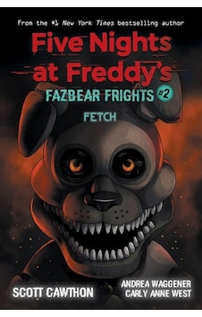 Fetch (Five Nights At Freddy's Fazbear Frights 2) 9781338576023 Fetch (Five Nights At Freddy's Fazbear Frights 2) 9781338576023