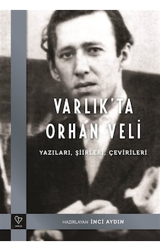 Varlık'ta Orhan Veli & Yazıları, Şiirleri, Çevirileri Varlık'ta Orhan Veli & Yazıları, Şiirleri, Çevirileri