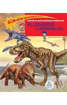 Pötikare Yayıncılık Allosaurus ve Arkadaşları - Zeynep ve Canı Pötikare Yayıncılık Allosaurus ve Arkadaşları - Zeynep ve Canı