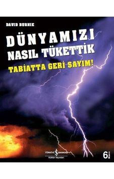 Dünyamızı Nasıl Tükettik - Tabiatta Geri Sayım