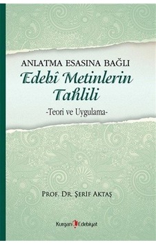 Anlatma Esasına Bağlı Edebi Metinlerin Tahlili / Prof. Dr. Şer... Anlatma Esasına Bağlı Edebi Metinlerin Tahlili / Prof. Dr. Şer...