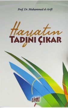 Hayatın Tadını Çıkar / Muhammed el-Arifi Hayatın Tadını Çıkar / Muhammed el-Arifi