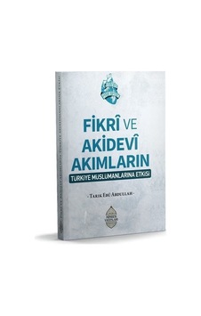 Fikrî Ve Akidevî Akımların Türkiye Müslümanların Etkisi Fikrî Ve Akidevî Akımların Türkiye Müslümanların Etkisi