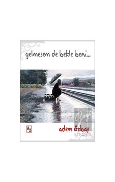 Gelmesem de Bekle Beni... - Adem Özbay - Az Kitap
