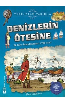 Denizlerin Ötesine - Türk İslam Tarihi  6