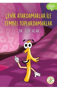 Çevik Atardamarlar ile Tembel Toplardamarlar - Organlar Konuşuyor Serisi 4 - Elif Acar - Ferfir Çevik Atardamarlar ile Tembel Toplardamarlar - Organlar Konuşuyor Serisi 4 - Elif Acar - Ferfir