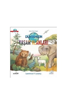 Dünyamızın Yaşam Alanları - Lawrence F. Lowery - Nobel Çocuk Dünyamızın Yaşam Alanları - Lawrence F. Lowery - Nobel Çocuk