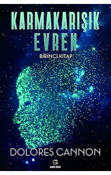 Karmakarışık Evren 1. Cilt / Dolores Cannon Karmakarışık Evren 1. Cilt / Dolores Cannon
