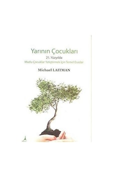 Yarının Çocukları - Michael Laitman - Alter Yayınları Yarının Çocukları - Michael Laitman - Alter Yayınları