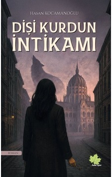 Dişi Kurdun İntikamı / Hasan Kocamanoğlu Dişi Kurdun İntikamı / Hasan Kocamanoğlu