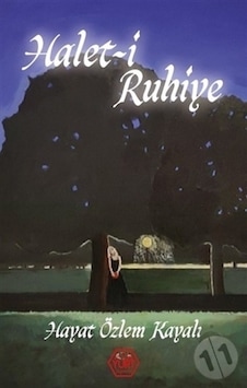 Halet-i Ruhiye - Hayat Özlem Kayalı - Hayat Özlem Kayalı Yayınları Halet-i Ruhiye - Hayat Özlem Kayalı - Hayat Özlem Kayalı Yayınları
