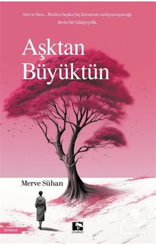 Aşktan Büyüktün / Merve Sühan Aşktan Büyüktün / Merve Sühan