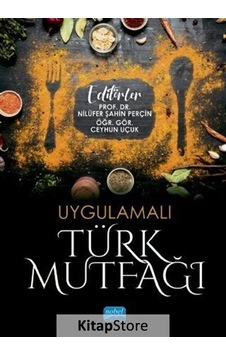 Uygulamalı Türk Mutfağı- Nobel Akademik Yayıncılık Uygulamalı Türk Mutfağı- Nobel Akademik Yayıncılık
