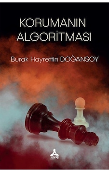 Korumanın Algoritması / Burak Hayrettin Doğansoy Korumanın Algoritması / Burak Hayrettin Doğansoy