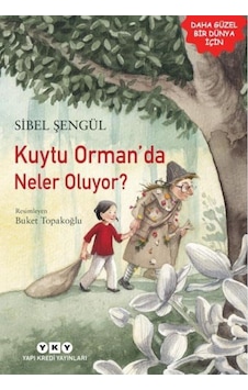 Kuytu Orman Da Neler Oluyor : Daha Güzel Bir Dünya İçin Kuytu Orman Da Neler Oluyor : Daha Güzel Bir Dünya İçin