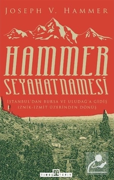 Hammer Seyahatnamesi / Joseph Von Hammer 9786050834239 Hammer Seyahatnamesi / Joseph Von Hammer 9786050834239
