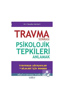 Travma Sonrası Psikolojik Tepkileri Anlamak / Dr. Claudia Herbert
