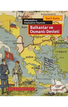 Balkanlar ve Osmanlı Devleti - Sacit Kutlu - İstanbul Bilgi Üniv.Yayınları Balkanlar ve Osmanlı Devleti - Sacit Kutlu - İstanbul Bilgi Üniv.Yayınları