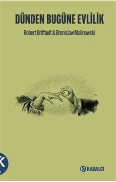 Dünden Bugüne Evlilik / Bronislaw Malinowski Dünden Bugüne Evlilik / Bronislaw Malinowski