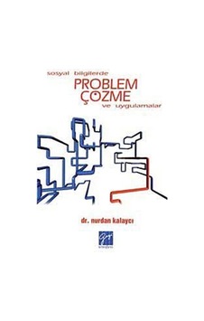Sosyal Bilgilerde Problem Çözme ve Uygulamalar / Nurdan Kalaycı Sosyal Bilgilerde Problem Çözme ve Uygulamalar / Nurdan Kalaycı