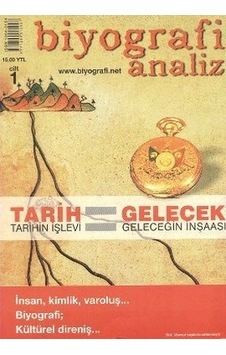Biyografi Analiz Cilt: 1 Tarih Tarihin İşlevi / Gelecek Geleceğin İnşaası Biyografi Analiz Cilt: 1 Tarih Tarihin İşlevi / Gelecek Geleceğin İnşaası