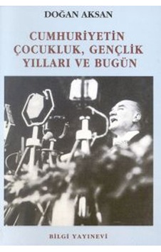 Cumhuriyetin Çocukluk, Gençlik Yılları Ve Bugün - Bıso-883974 Cumhuriyetin Çocukluk, Gençlik Yılları Ve Bugün - Bıso-883974