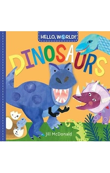Hello, World! Dinosaurs 9781524719340 Hello, World! Dinosaurs 9781524719340