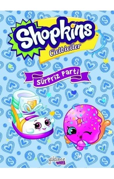Shopkins Cicibiciler Sürpriz Parti- Yakamoz Yayınları Shopkins Cicibiciler Sürpriz Parti- Yakamoz Yayınları