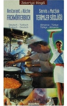 Restorant & Küche Fachwörterbuch - Servis & Mutfak Terimleri Sözlüğü Almanca - Türkçe - Türkçe - Almanca Restorant & Küche Fachwörterbuch - Servis & Mutfak Terimleri Sözlüğü Almanca - Türkçe - Türkçe - Almanca