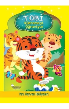 Tobi Kükremeyi Öğreniyor - Mini Hayvan Hikayeleri- Selimer Tobi Kükremeyi Öğreniyor - Mini Hayvan Hikayeleri- Selimer