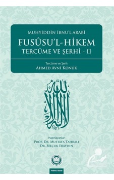Fususu'l-Hikem Tercüme ve Şerhi 2 - Muhyiddin İbnü'l Arabi - M. Ü. İlahiyat Fakültesi Vakfı Yayı Fususu'l-Hikem Tercüme ve Şerhi 2 - Muhyiddin İbnü'l Arabi - M. Ü. İlahiyat Fakültesi Vakfı Yayı