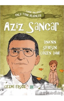 Aziz Sancar Dna 'nın Şifresini Çözen Dahi