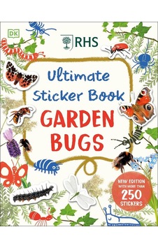 Rhs Ultimate Sticker Book Garden Bug With More Than 250 Stickers Dorling Kindersley Uk Ciltli