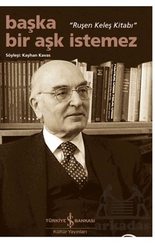Başka Bir Aşk İstemez İş Bankası Kültür Yayınları Ciltli Başka Bir Aşk İstemez İş Bankası Kültür Yayınları Ciltli