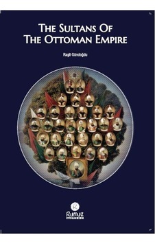 The Sultans Of The Ottoman Empire - Raşit Gündoğdu - Rumuz Yayınevi