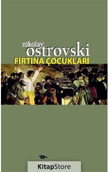 Fırtına Çocukları - Nikolay Ostrovski - Ceylan Yayıncılık Fırtına Çocukları - Nikolay Ostrovski - Ceylan Yayıncılık