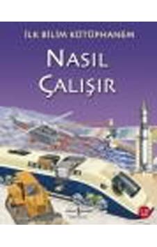 İlk Kütüphanem - Nasıl Çalışır - Nicholas Haris - İş Bankası Kültür Yayınları İlk Kütüphanem - Nasıl Çalışır - Nicholas Haris - İş Bankası Kültür Yayınları