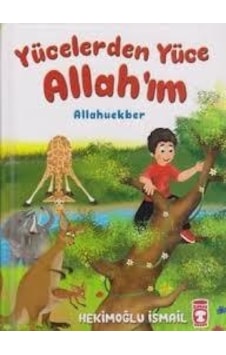 Yücelerden Yüce Allah'ım Allahuekber - Hekimoğlu İsmail - Timaş Çocuk Yücelerden Yüce Allah'ım Allahuekber - Hekimoğlu İsmail - Timaş Çocuk