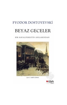 Beyaz Geceler - Fyodor Mihayloviç Dostoyevski - Can Yayınları Beyaz Geceler - Fyodor Mihayloviç Dostoyevski - Can Yayınları