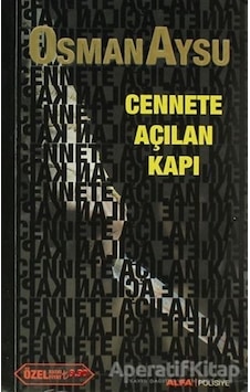 Cennete Açılan Kapı (Özel Baskı) - Osman Aysu - Alfa Yayıncılık Cennete Açılan Kapı (Özel Baskı) - Osman Aysu - Alfa Yayıncılık