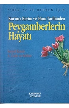 Kur'an -ı Kerim ve İslam Tarihinden Peygamberlerin Hayatı - Seyyid Kutub - A. Cude'es -Sehbar - Kahraman Yayınları Kur'an -ı Kerim ve İslam Tarihinden Peygamberlerin Hayatı - Seyyid Kutub - A. Cude'es -Sehbar - Kahraman Yayınları