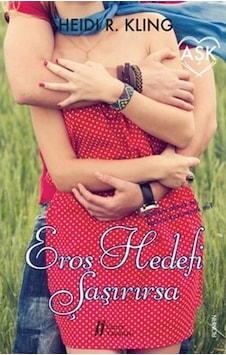 Eros Hedefi Şaşırırsa - Heidi R. Kling - Gürer Yayınları Eros Hedefi Şaşırırsa - Heidi R. Kling - Gürer Yayınları