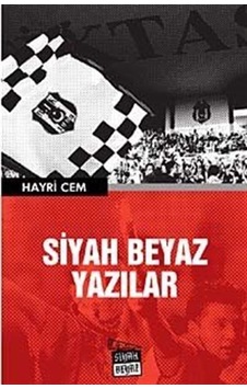 Siyah Beyaz Yazılar - Hayri Cem - Siyah Beyaz Siyah Beyaz Yazılar - Hayri Cem - Siyah Beyaz