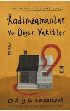 Kadimzamanlar ve Diğer Vakitler - Olga Tokarczuk - Timaş Yayınları Kadimzamanlar ve Diğer Vakitler - Olga Tokarczuk - Timaş Yayınları