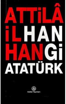 Hangi Atatürk - Attila İlhan - İş Bankası Kültür Yayınları Hangi Atatürk - Attila İlhan - İş Bankası Kültür Yayınları