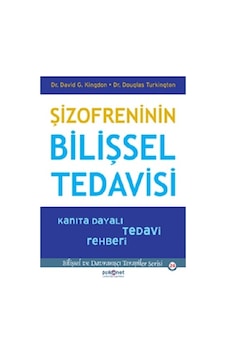 Şizofreninin Bilişsel Tedavisi - Kanıta Dayalı Tedavi  Rehberi
