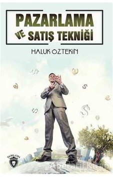 Pazarlama ve Satış Tekniği - Haluk Öztekin - Dorlion Yayınevi