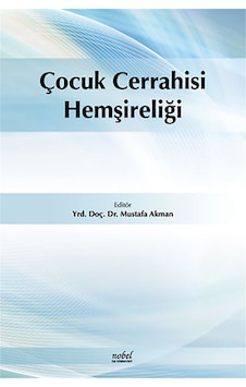 Çocuk Cerrahisi Hemşireliği- Nobel Tıp Kitabevleri Çocuk Cerrahisi Hemşireliği- Nobel Tıp Kitabevleri